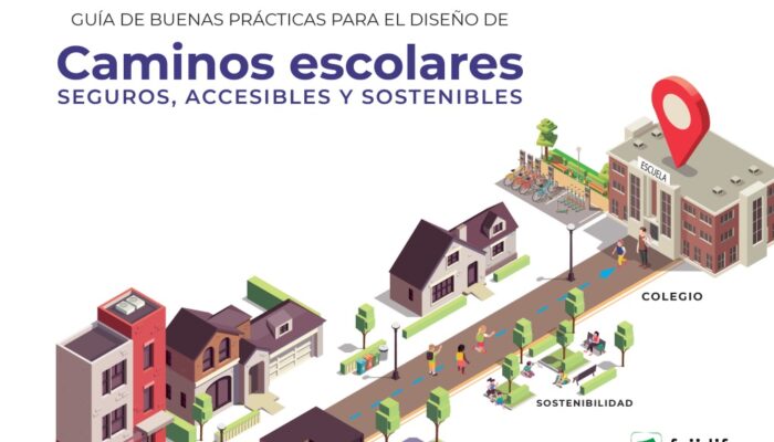 Guía de buenas prácticas para el diseño de Caminos escolares seguros, accesibles y sostenibles